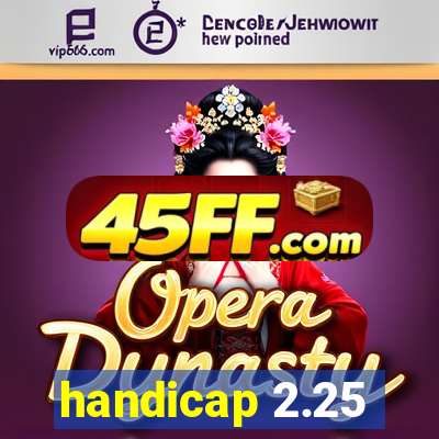 handicap 2.25